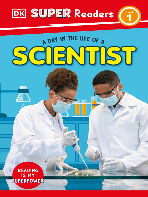 Title details for A Day in the Life of a Scientist by DK - Available